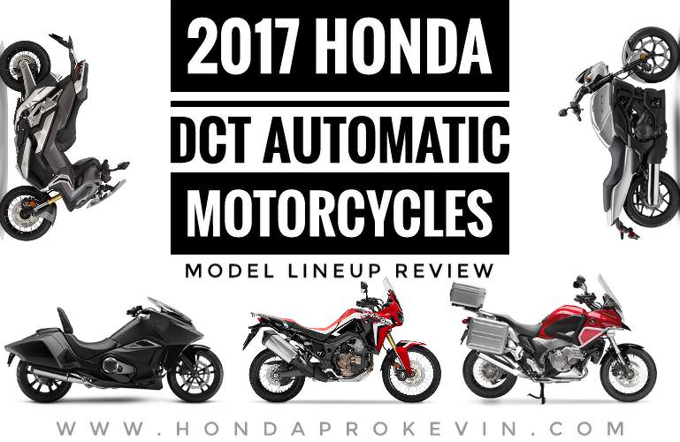 17 Honda Dct Automatic Motorcycles Model Lineup Review Usa Overseas Models Honda Pro Kevin